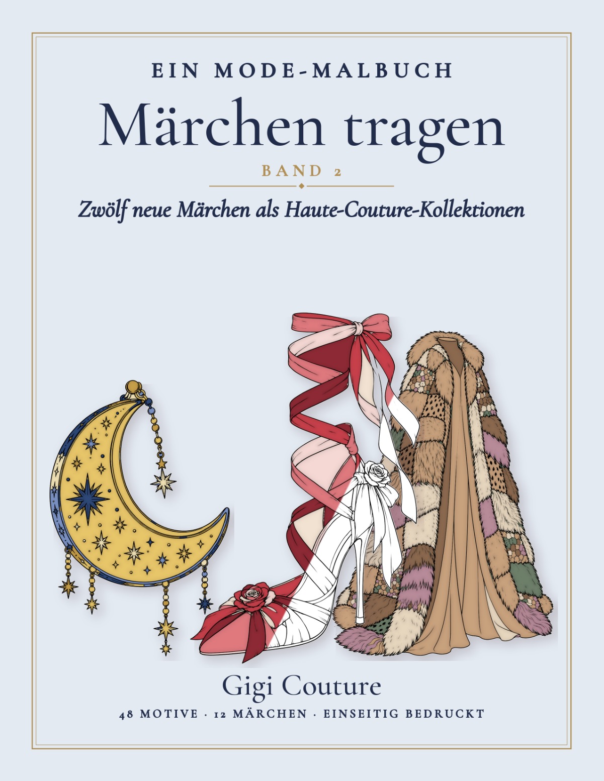 Märchen tragen – Band 2 von Gigi Couture: goldene Mondtasche, rote Tanzschuhe und ein mehrfarbiger Mantel auf hellblauem Hintergrund