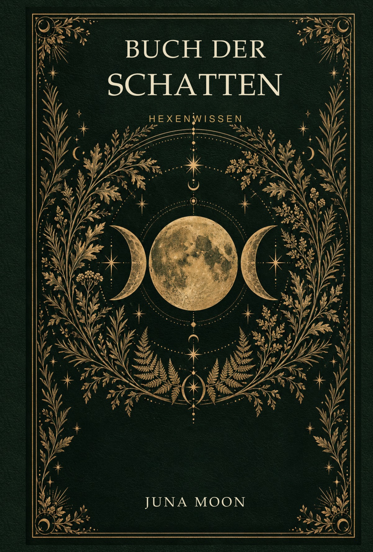 Originalcover: Buch der Schatten – Hexenwissen von Juna Moon; goldene Monde und Pflanzenornamente auf dunklem Grün
